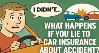 What Happens If You Lie to Car Insurance About Accident?