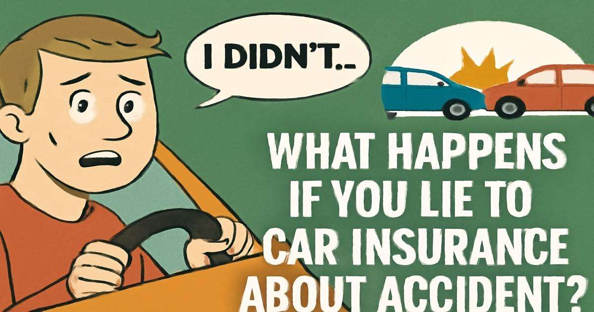 What Happens If You Lie to Car Insurance About Accident?